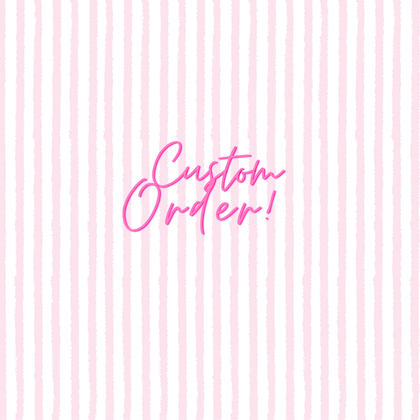 Custom Order
