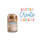 Coffee Create Repeat (DOUBLE SIDED) UVDTF decal