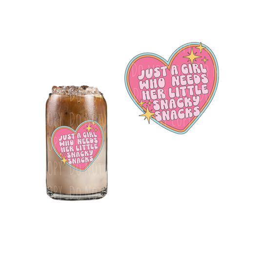 Just A Girl Who Needs Her Little Snacky Snacks (DOUBLE SIDED) UVDTF decal