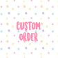 Custom Order